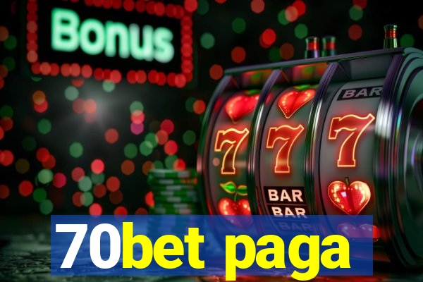 70bet paga